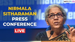 Nirmala Sitharaman LIVE  Nirmala Sitharaman Press Conference LIVE Today  Finance Minister LIVE [upl. by Hazaki]