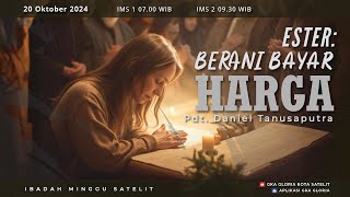 Ibadah Minggu Satelit 1  Pdt Daniel Tanusaputra  Ester Berani Bayar Harga [upl. by Horvitz923]