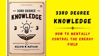 33rd Degree Knowledge How to Mentally Control The Energy Field Audiobook [upl. by Sedgewinn]