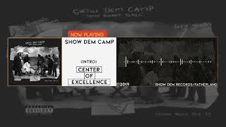 Show Dem Camp  Intro Center of Excellence Official Audio [upl. by Senoj693]