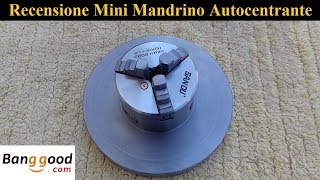 Recensione Mandrino Autocentrante D 80 mm [upl. by Aland314]