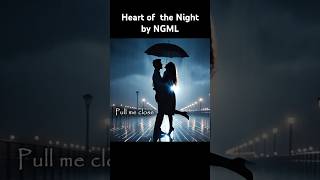 Pull Me Close  Heart of the Night by NGML [upl. by Fritz435]