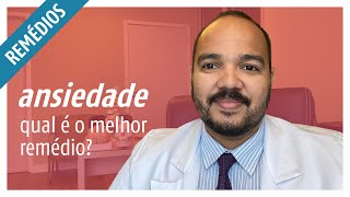 Qual o melhor remédio para ANSIEDADE [upl. by Gilliette]