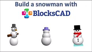 BlocksCAD Snowman Build [upl. by Lekar]