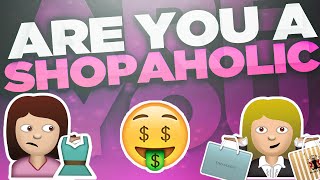 ARE YOU A SHOPAHOLIC QUIZ [upl. by Nogaem]