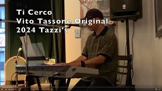 Ti Cerco Vito Tassone Original  Tazzis July 2024 Songwriters Open Mic [upl. by Yenaffit]