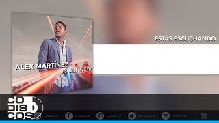 Alex Martínez  Ganarán Mis Amores  Audio [upl. by Ellimak182]