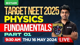 TARGET NEET 2025  DHEERA NEET 2025  Physics  Fundamentals  Part 1  Xylem NEET [upl. by Zitah]