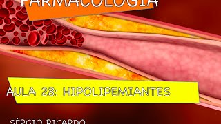 Curso de Farmacologia Aula 28  Hipolipemiantes  Dislipidemias [upl. by Meece]