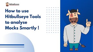 How to use Hitbullseye Tools to analyse Mocks Smartly [upl. by Alrahs]