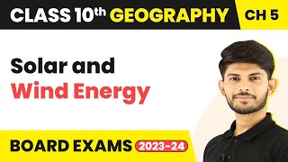 NonConventional Sources of Energy Solar and Wind Energy  Class 10 Geography Chapter 5 202324 [upl. by Hammock]