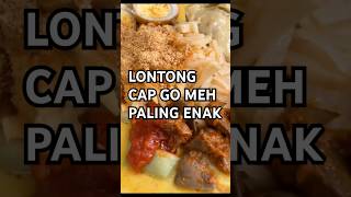 BIKIN GAGAL DIET‼️ SARAPAN LONTONG CAP GO MEH SANGAT MENGGUGAH SELERA [upl. by Ruberta]