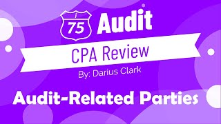 CPA Audit ExamRelated Party Transactionsby Darius Clark [upl. by Analem657]