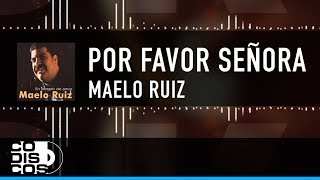 Por Favor Señora Maelo Ruiz  Video Letra [upl. by Sidwell]