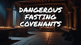 Evil covenants subtly forged via fasting [upl. by Nyasuh171]