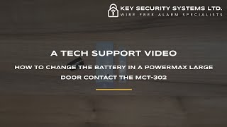 PowerMax Large Door Contact MCT302 Battery Change Video  Key Security Systems Ltd [upl. by Koball]