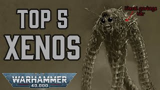 Top 5 SCARIEST Xenos Races in Warhammer 40k [upl. by Syck]