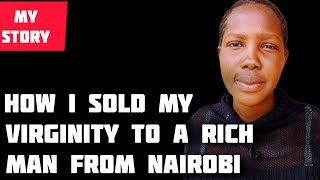 I regret selling my virginity to a rich devilish man in Nairobi [upl. by Eneli362]