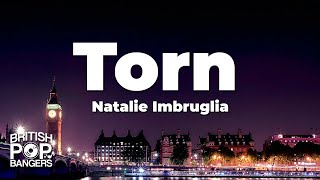 Natalie Imbruglia  Torn Lyrics [upl. by Rajiv]