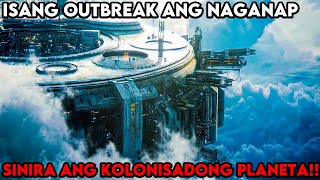 ISANG MAPANGANIP NA OUTBREAK ANG NAGANAP PINTY ANG MGA TAO NA NAKATIRA SA KOLONISADONG PLANETA [upl. by Lingwood756]