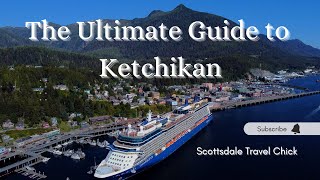 The Ultimate Visitor Guide to Ketchikan Alaska  Cruise Ship Stops To MultiDay Visits [upl. by Sachi981]