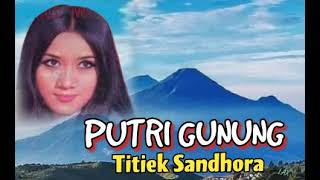 PUTRI GUNUNG  Titiek Sandhora [upl. by Oitaroh749]