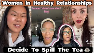 Women In Healthy Relationships Decide To Spill The Tea  A Must Watch healthyrelationships [upl. by Bunce738]