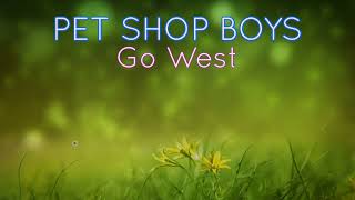 PET SHOP BOYS  Go West [upl. by Dnaloy957]