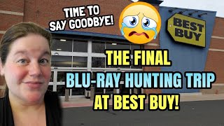 MY FINAL BLURAY HUNTING TRIP AT BEST BUY Time To Say Goodbye [upl. by Ycnaf445]