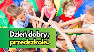 DZIEŃ DOBRY PRZEDSZKOLE  Piosenka na otwarcie przedszkola Piosenka powitalna [upl. by Olimreh]