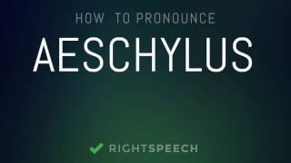 Aeschylus  How to pronounce Aeschylus [upl. by Mackay249]