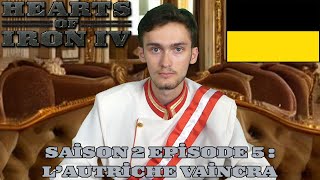 HOI4  LP Narratif  AutricheHongrie  Fin Saison 2 Épisode 5  LAutriche Vaincra [upl. by Nussbaum327]