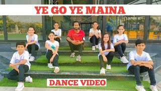 Ye go ye maina Dance video  Gautam Kotak Dance Choreography  G DANCE ACADEMY   GDA [upl. by Yonit]