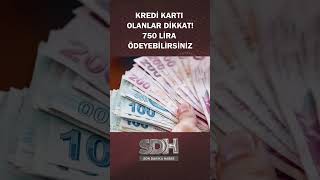 💳🔴Kredi Kartı Kullananlar Dikkat 750 Lira Ödeyebilirsiniz shorts [upl. by Cohberg]