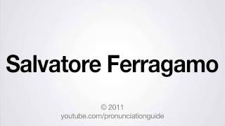 How to Pronounce Salvatore Ferragamo [upl. by Hercule]