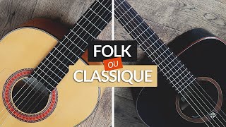 Guitare CLASSIQUE ou FOLK  quelle DIFFÉRENCE pour débuter [upl. by Spaulding300]