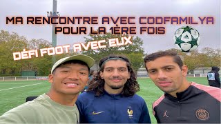 MA RENCONTRE AVEC ​⁠​⁠codfamilya POUR LA 1ÈRE FOIS  DÉFI FOOT AVEC EUX  c’est dar [upl. by Edniya]