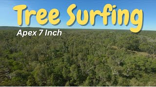 FPV 7 Inch Apex Tree Surfing [upl. by Sihtam]