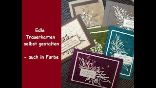 Edle Trauerkarten selbst gestalten  auch in Farbe  Stampin´ Up® [upl. by Tobit970]