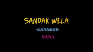 SANA  Sandak Wela සඳක් වෙලා  Karaoke with Lyrics [upl. by Annahsal]