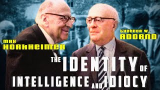 Adorno and Horkheimer The Identity of Intelligence and Idiocy [upl. by Annaor282]