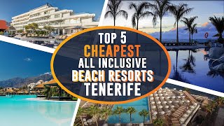 TOP 5 CHEAPEST ALL INCLUSIVE HOTELS TENERIFE  CANARY ISLAND SPAIN [upl. by Atinna]