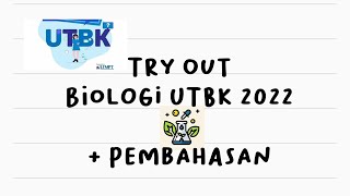 7 TRY OUT BIOLOGI UTBK 2022  Pembahasan Part 1 [upl. by Ruyle471]