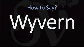 How to Pronounce Wyvern CORRECTLY [upl. by So]