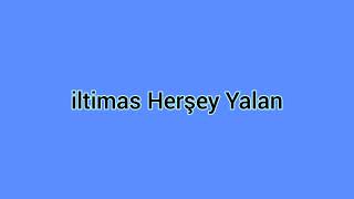 İltimas  Herşey Yalan [upl. by Ariat843]