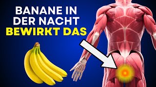 Du brauchst 1 Banane vor dem Schlafen und das sind die GRÜNDE 90 wissen es nicht [upl. by Suoirtemed46]