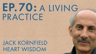 Jack Kornfield – Ep 70 – The Essence of Buddhist Psychology A Living Practice [upl. by Stets]