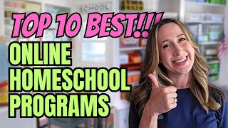 10 BEST EVER Online Homeschooling Programs  Ultimate Guide 2024 [upl. by Koral]