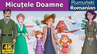 Micuțele Doamne  The Little Women in Romana  Basme in limba romana  Romanian Fairy Tales [upl. by Ozner]