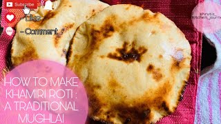 How to make Khamiri Roti  Traditional Mughlai bread [upl. by Phillie664]